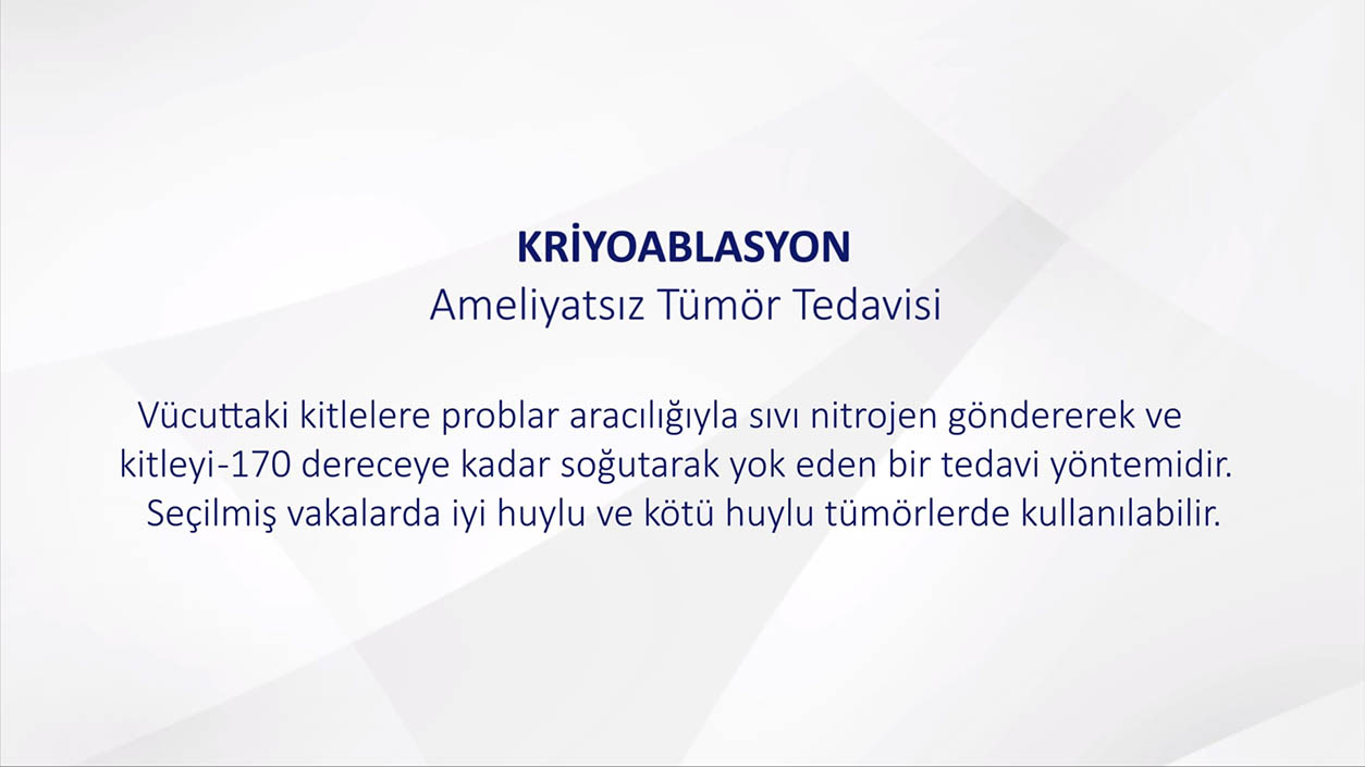 Kriyoablasyon (Ameliyatsız Tümör Tedavisi)